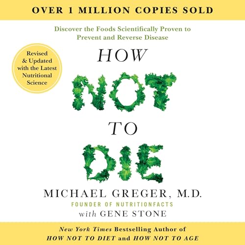 How Not to Die: Revised and Updated