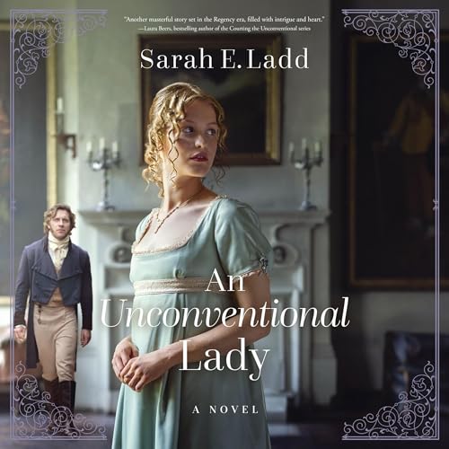 An Unconventional Lady by Sarah E. Ladd