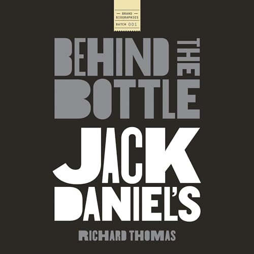 Jack Daniels: Behind the Bottle