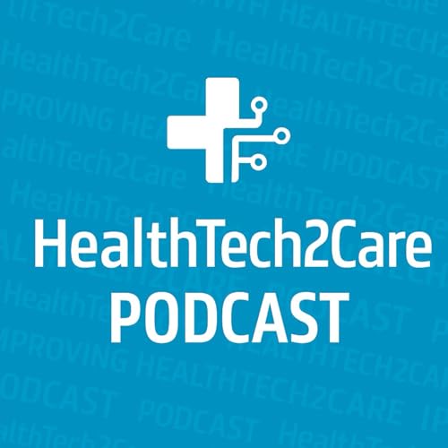 HealthTech2Care Podcast by Bert Fernandez
