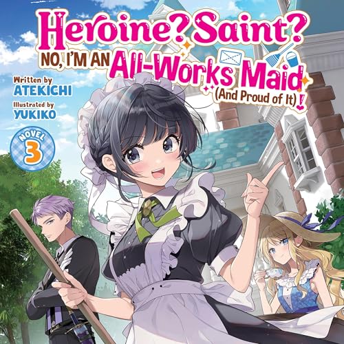 Heroine? Saint? No, I'm an All-Works Maid (and Proud of It)!, Vol. 3