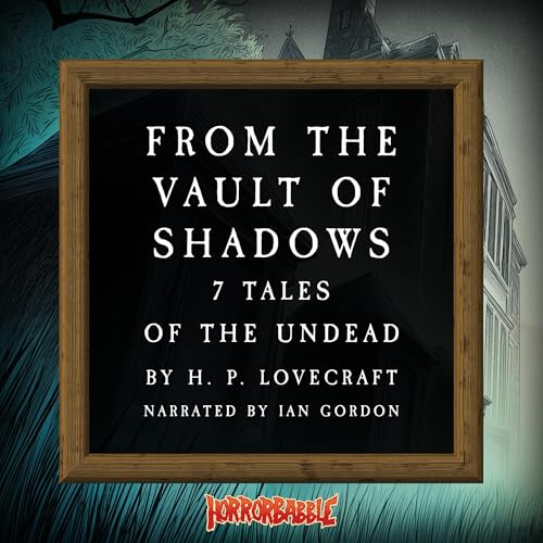 From the Vault of Shadows by H. P. Lovecraft