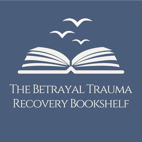 The Betrayal Trauma Recovery Bookshelf by Rachel Strong Smith