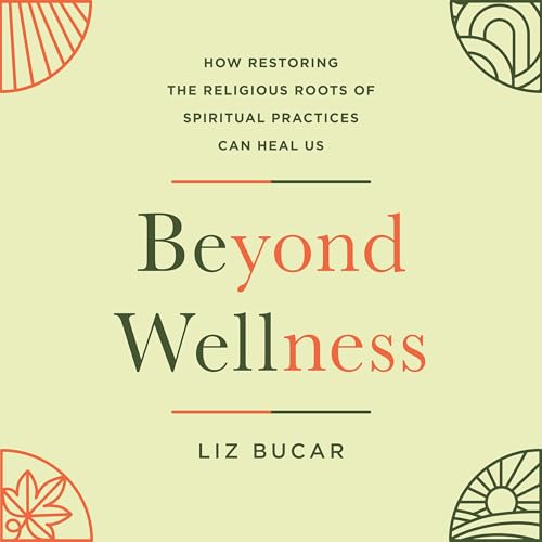 Beyond Wellness by Liz Bucar