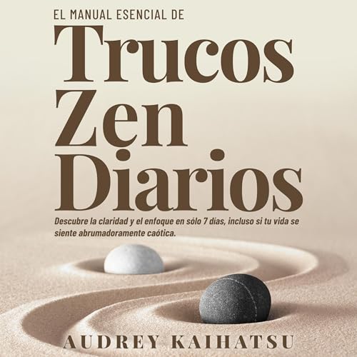 El manual esencial de trucos zen diarios