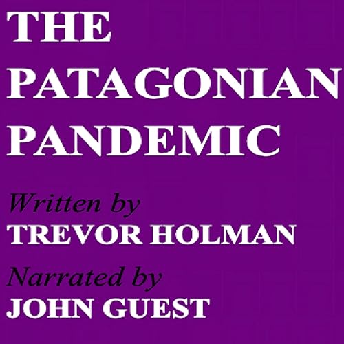 The Patagonian Pandemic