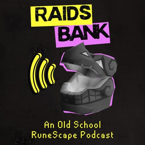 Raids Bank | An Old School RuneScape Podcast by Raids Bank