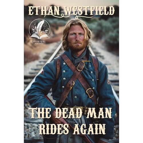 The Dead Man Rides Again by Ethan Westfield