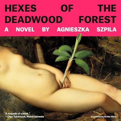 Hexes of the Deadwood Forest by Agnieszka Szpila