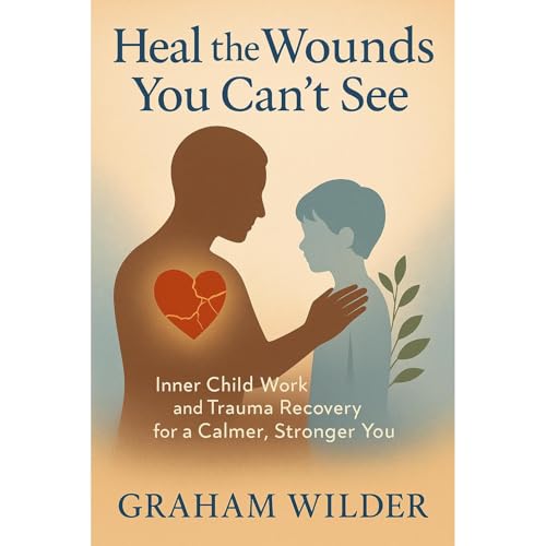 Heal the Wounds You Can’t See by Graham Wilder