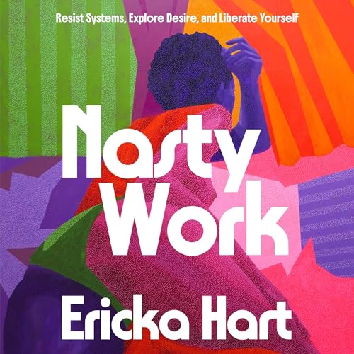 Nasty Work by Ericka Hart