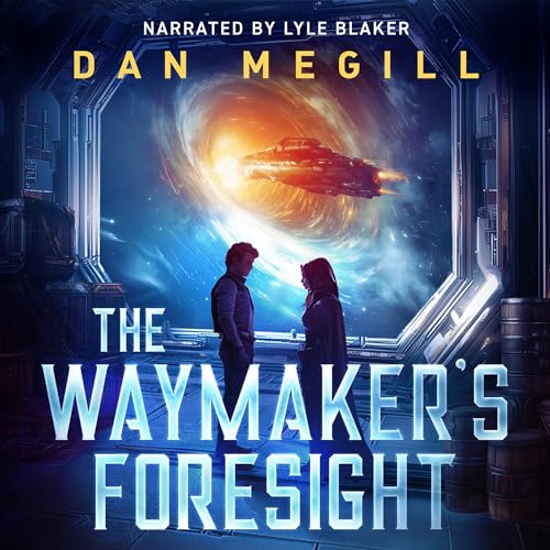 The Waymaker's Foresight by Dan Megill