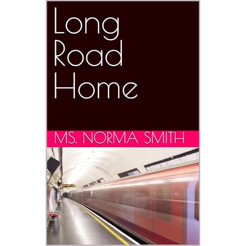 Long Road Home by Ms. Norma Smith