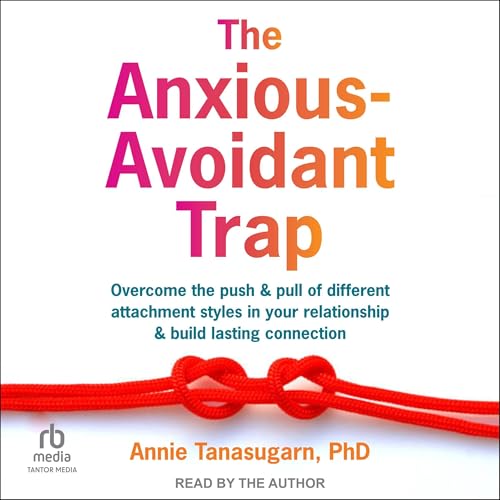 The Anxious-Avoidant Trap
