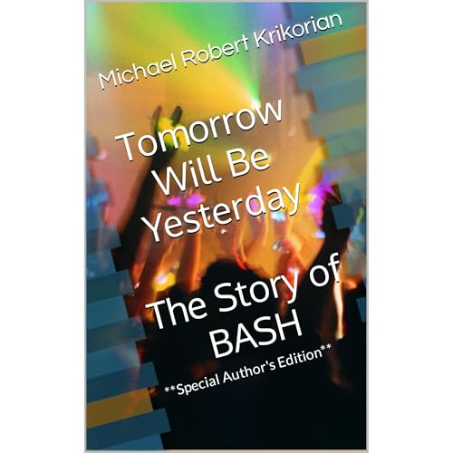 Tomorrow Will Be Yesterday The Story of BASH