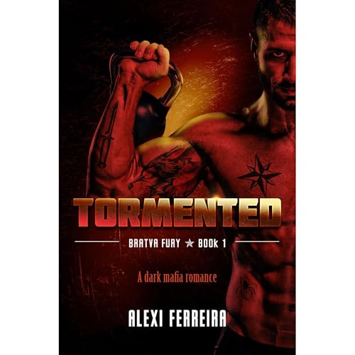 TORMENTED by Alexi Ferreira