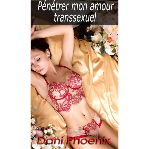 Pénétrer mon amour transsexuel by Dani Phoenix