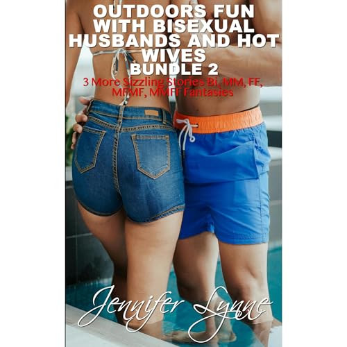 Outdoors Fun with Bisexual Husbands and Hot Wives: Bundle 2