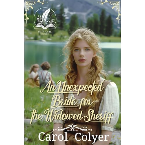 An Unexpected Bride for the Widowed Sheriff by Carol Colyer