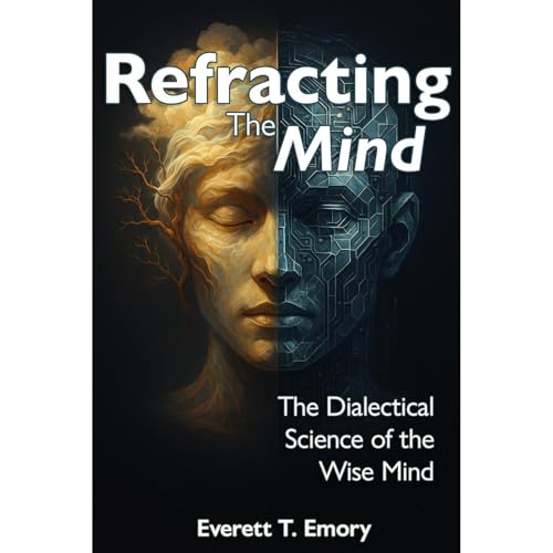 Refracting the Mind by Everett T. Emory