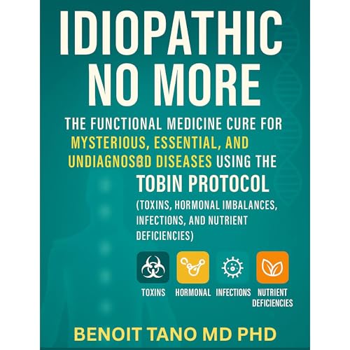 IDIOPATHIC NO MORE by BENOIT TANO MD PHD