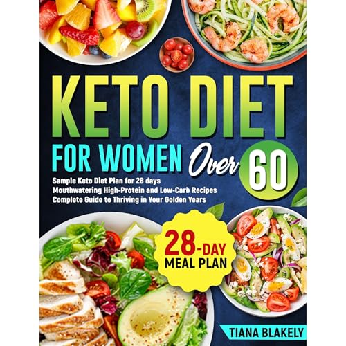 Keto Diet for Woman Over 60 by Tiana Blakely