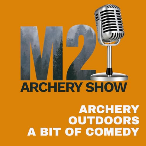 M2 Archery Show by Nat Marco & Matt