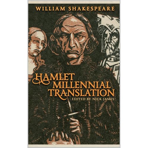 William Shakespeare's Hamlet Millennial Translation