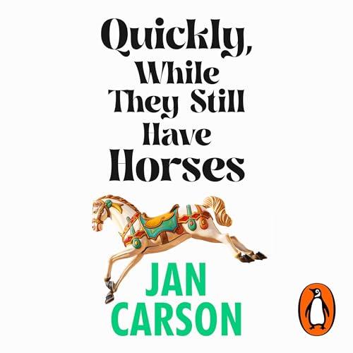 Quickly, While They Still Have Horses