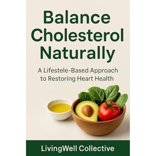 Balance Cholesterol Naturally by LivingWell Collective