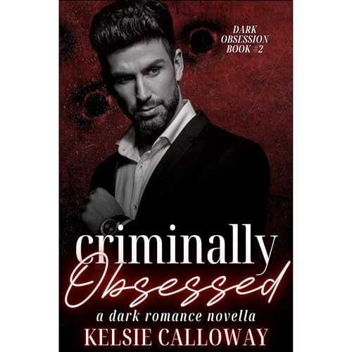 Criminally Obsessed by Kelsie Calloway