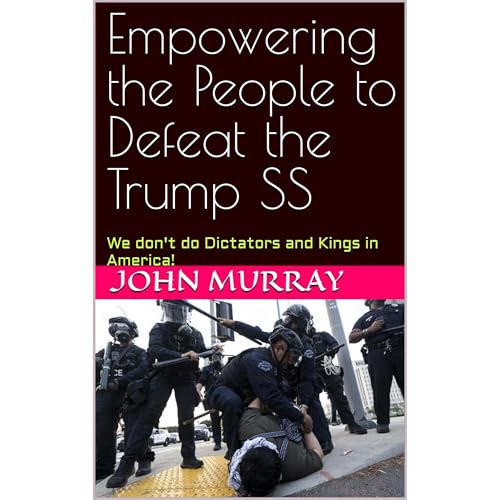 Empowering the People to Defeat the Trump SS