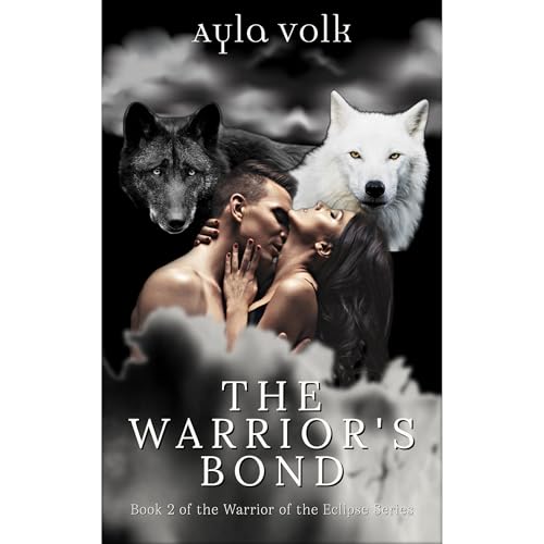 The Warrior's Bond by Ayla Volk