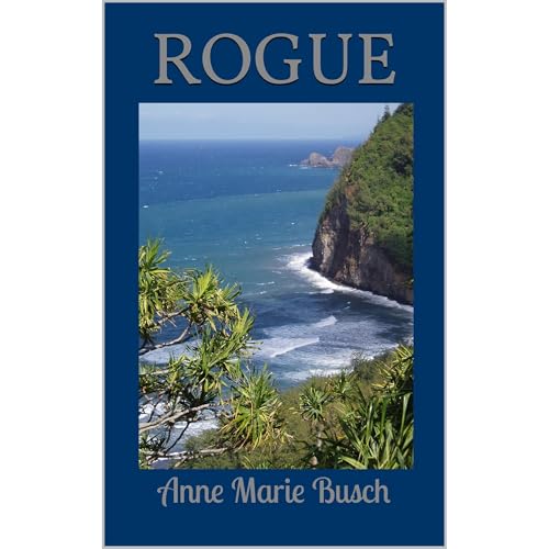 Rogue by Anne Marie Busch