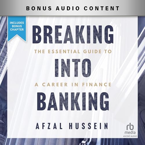 Breaking into Banking by Afzal Hussein