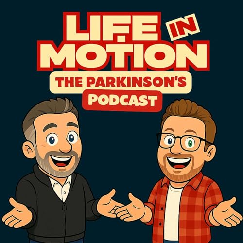 Life In Motion: The Parkinson's Podcast by Bryce Perry & Brian Campkin