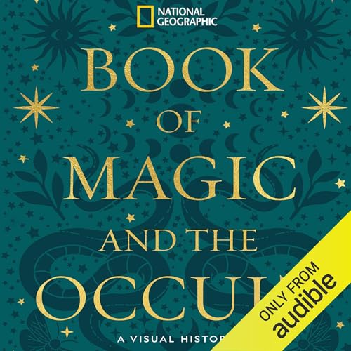 National Geographic Book of Magic and the Occult
