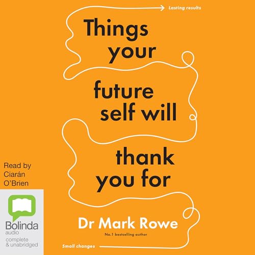 Things Your Future Self Will Thank You For