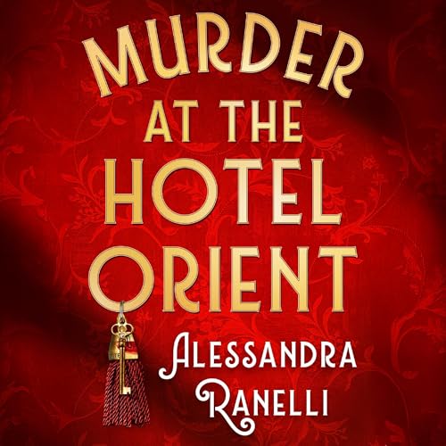 Murder at the Hotel Orient by Alessandra Ranelli
