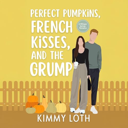 Perfect Pumpkins, French Kisses, and the Grump