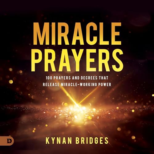 Miracle Prayers by Kynan Bridges