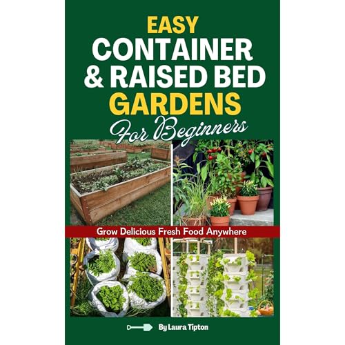 Easy Container & Raised Bed Gardens For Beginners