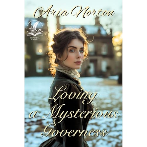Loving a Mysterious Governess by Aria Norton