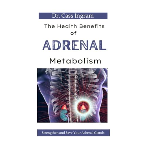 The Health Benefits of Adrenal Metabolism