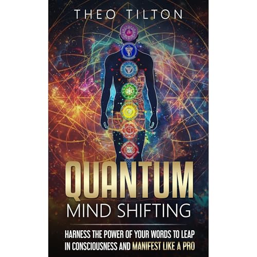 Quantum Mind Shifting by Theo Tilton