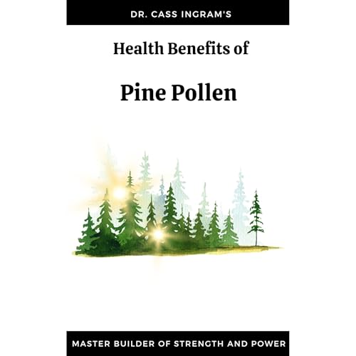 THE HEALTH BENEFITS OF PINE POLLEN NEEDLES AND SAP