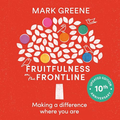 Fruitfulness on the Frontline (10th Anniversary Updated edition) by Mark Greene