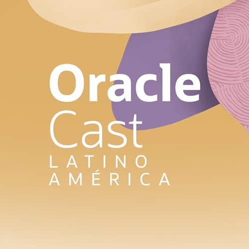 Oracle Cast Latinoamérica by Oracle Cast Latinoamérica