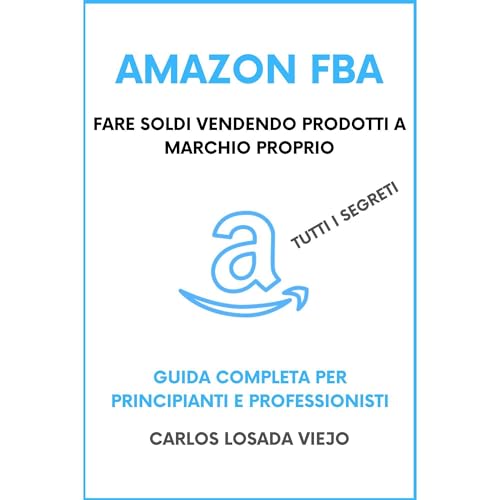Amazon FBA: Fare soldi vendendo prodotti a marchio proprio.