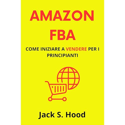 AMAZON FBA. Come iniziare a vendere per i principianti